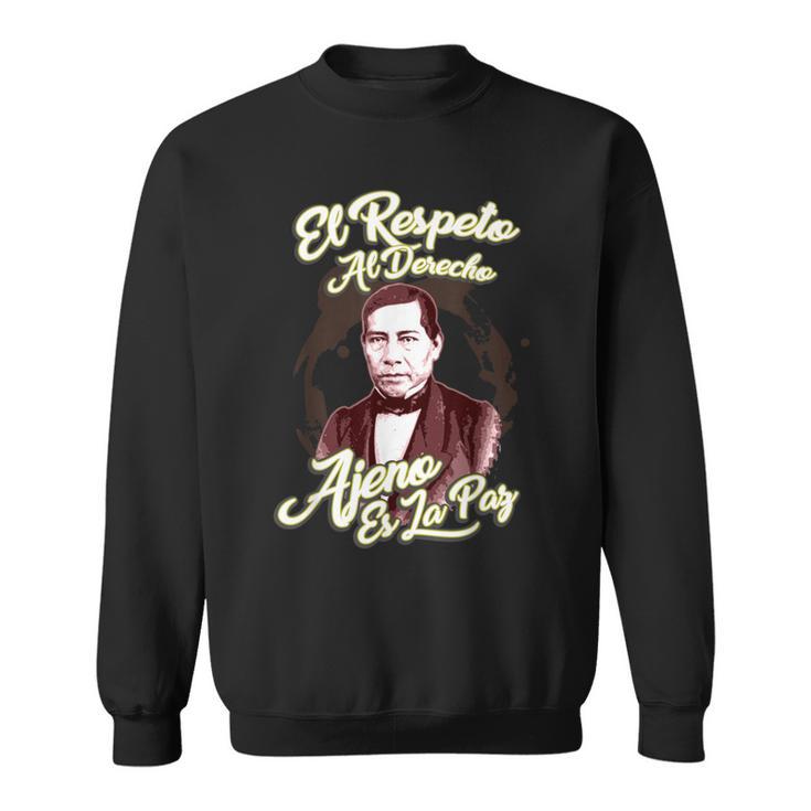 Benito Juarez Mexican Hero Made History In Mexico Sweatshirt