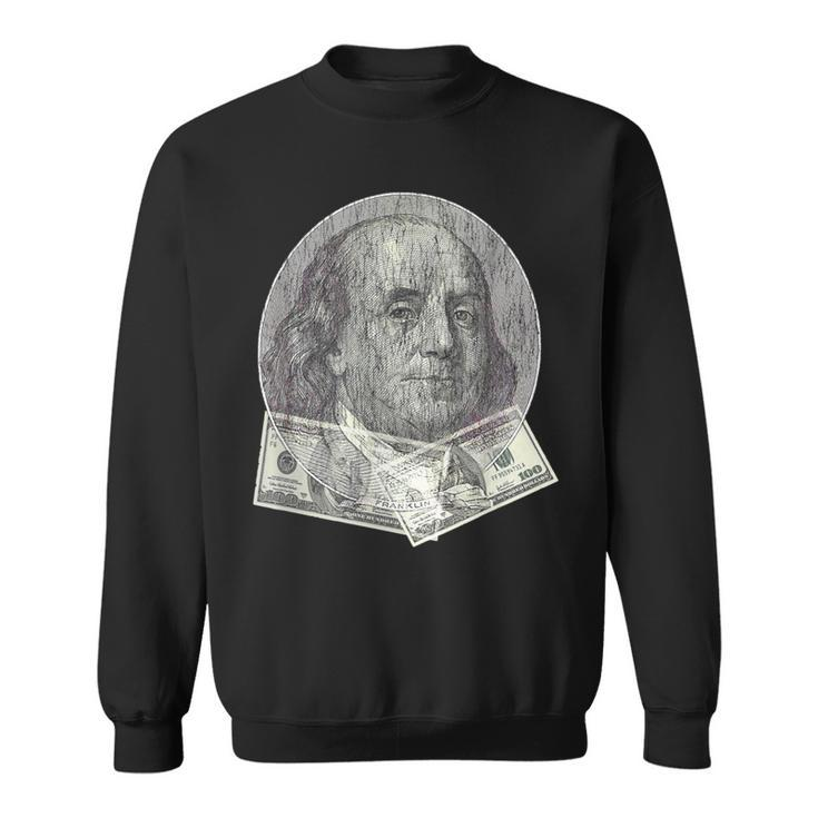 Benjamin Franklin 100 Dollar Bill T Hundred Dollars Sweatshirt