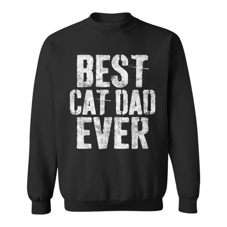 Best Cat Dad Ever Cat Dad Fathers Day Sweatshirt