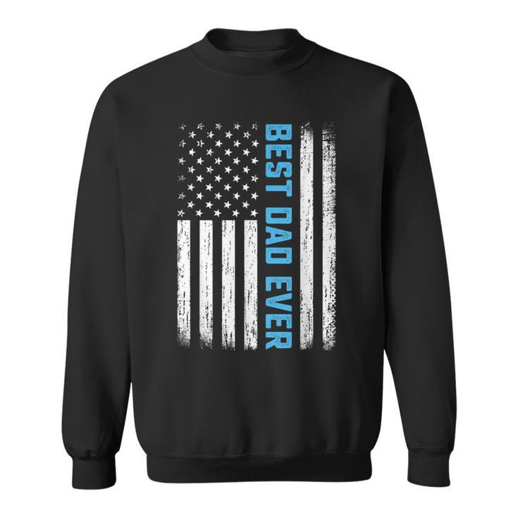 Best Dad Ever Usa Flag 4Th Of July Fathers Day Sweatshirt
