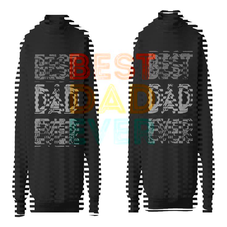 Best Dad Ever Vintage Retro Father's Day Worlds Best Dad Sweatshirt