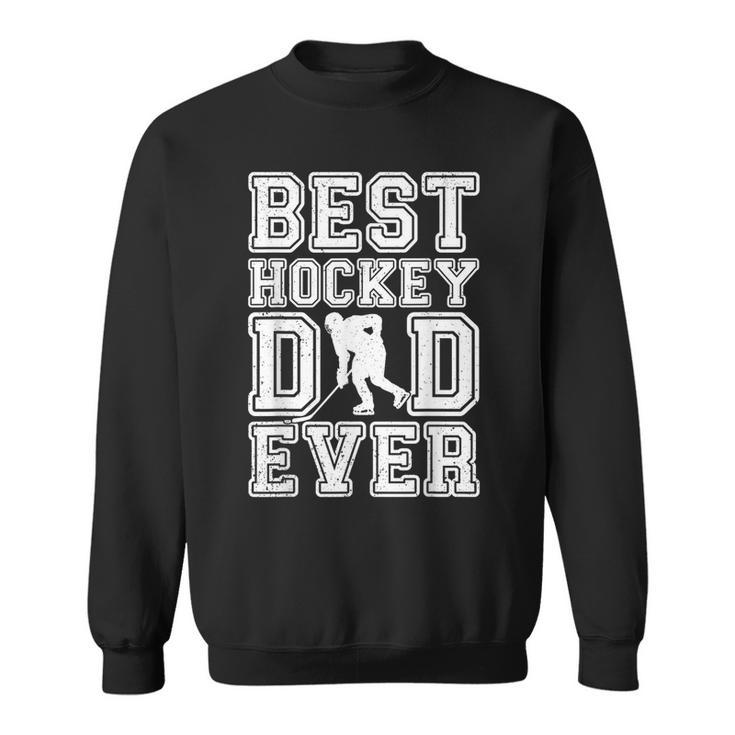 Best Hockey Dad Ever Father's Day Ice Hockey Vintage Daddy Sweatshirt