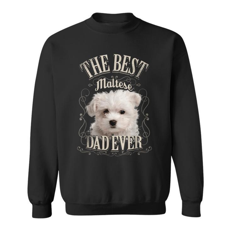 Best Maltese Dad All Maltese Dog Vintage Sweatshirt