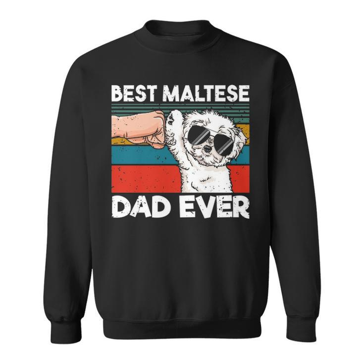 Best Maltese Dad Ever Ghetto Fist Dog Lover Sweatshirt