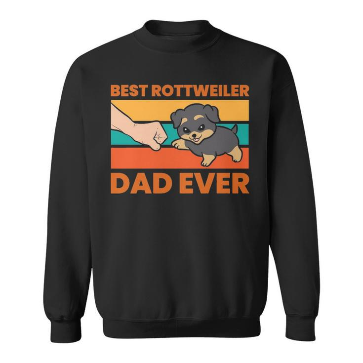 Best Rottweiler Dad Ever Rottweiler Owner Rottweiler Sweatshirt