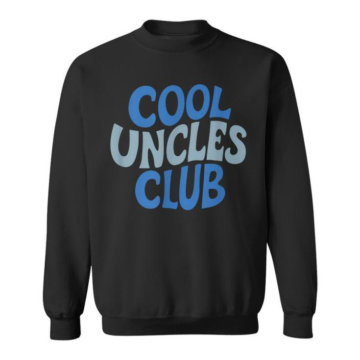 Best Uncle Cool Uncle Club Great Uncle From Niece Sweatshirt