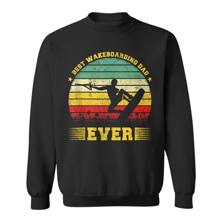 Best Wakeboarding Dad Ever Sweatshirt