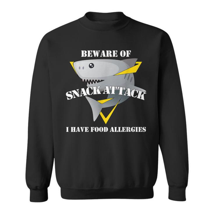 Beware Of Snack Attack I Have Food Allergies Shark Sweatshirt