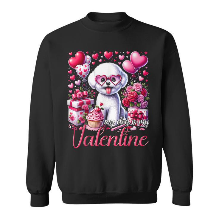 My Bichon Frise Is My Valentine Dogs Lovers Bichon Sweatshirt