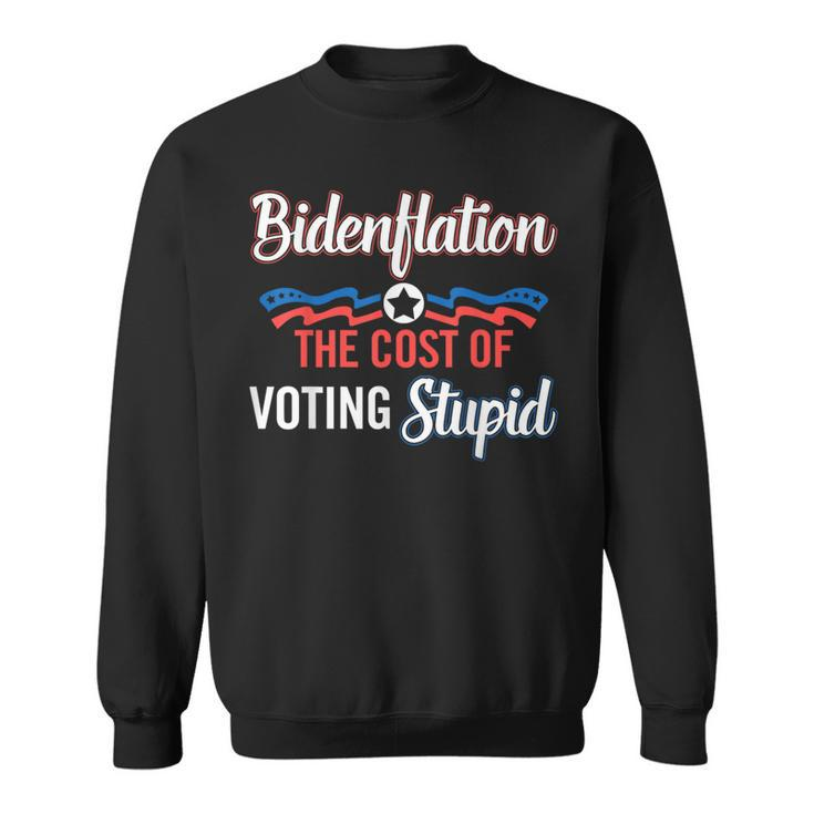 Biden Flation The Cost Of Voting Stupid Anti Biden 4Th July Sweatshirt
