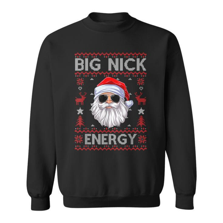 Big Nick Energy Santa Christmas Ugly Xmas Sweater Sweatshirt