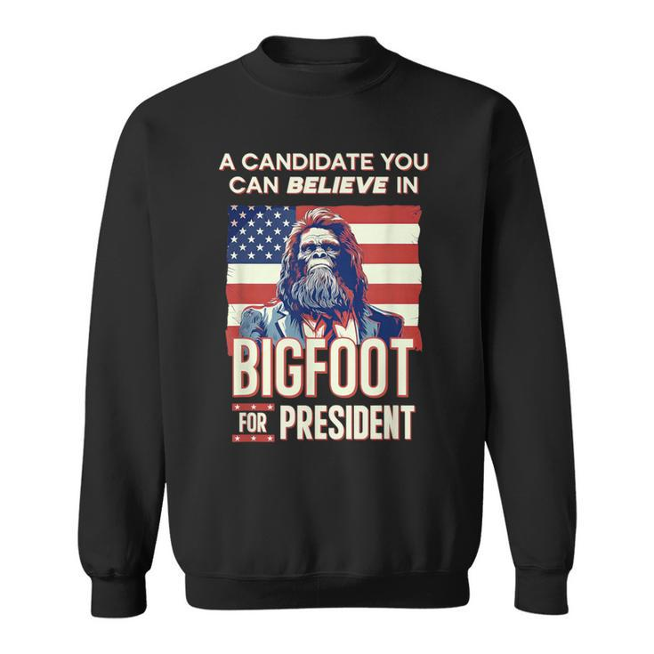 Bigfoot For President Believe Vote Elect Sasquatch Candidate Sweatshirt