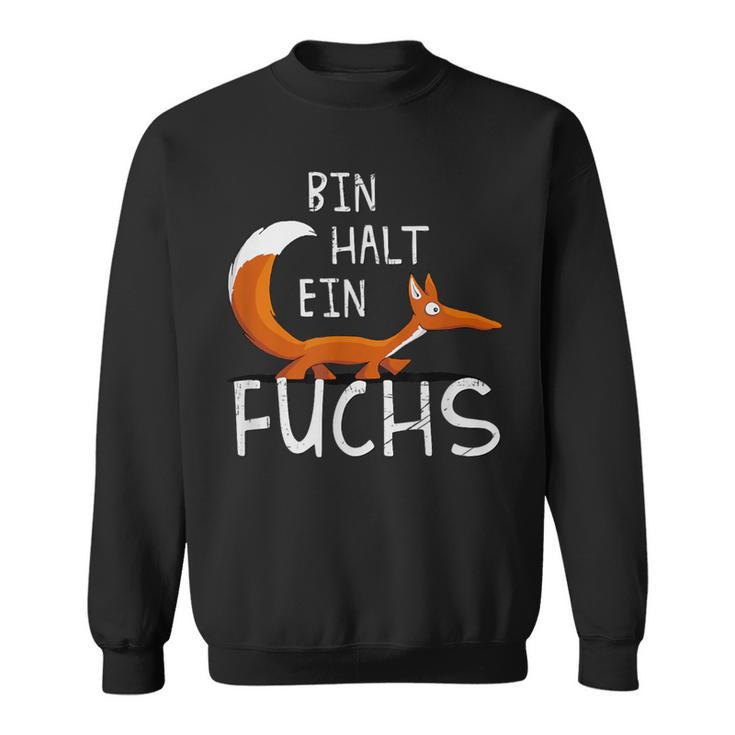 Bin Halt Ein Fuchsiger Schlaukopf German Language Sweatshirt