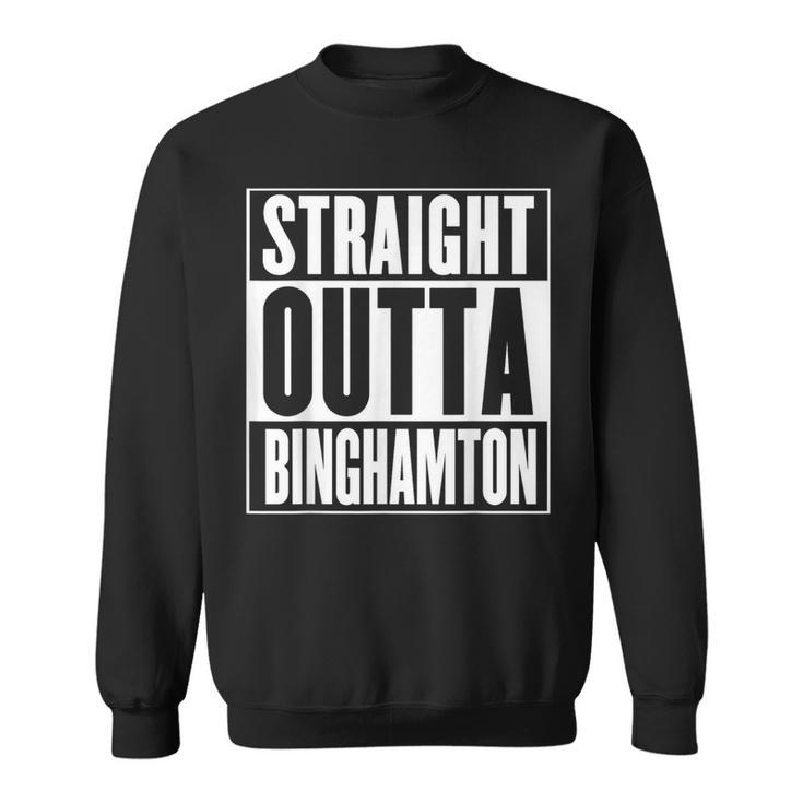 Binghamton Straight Outta Binghamton Sweatshirt
