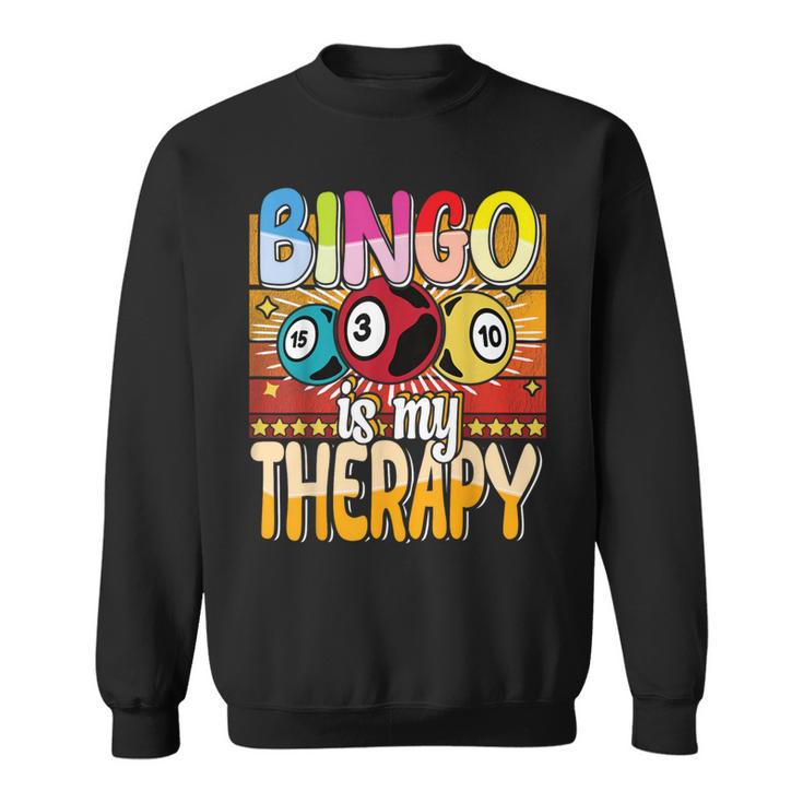 Bingo Is My Therapy Bingo Player Gambling Bingo Sweatshirt
