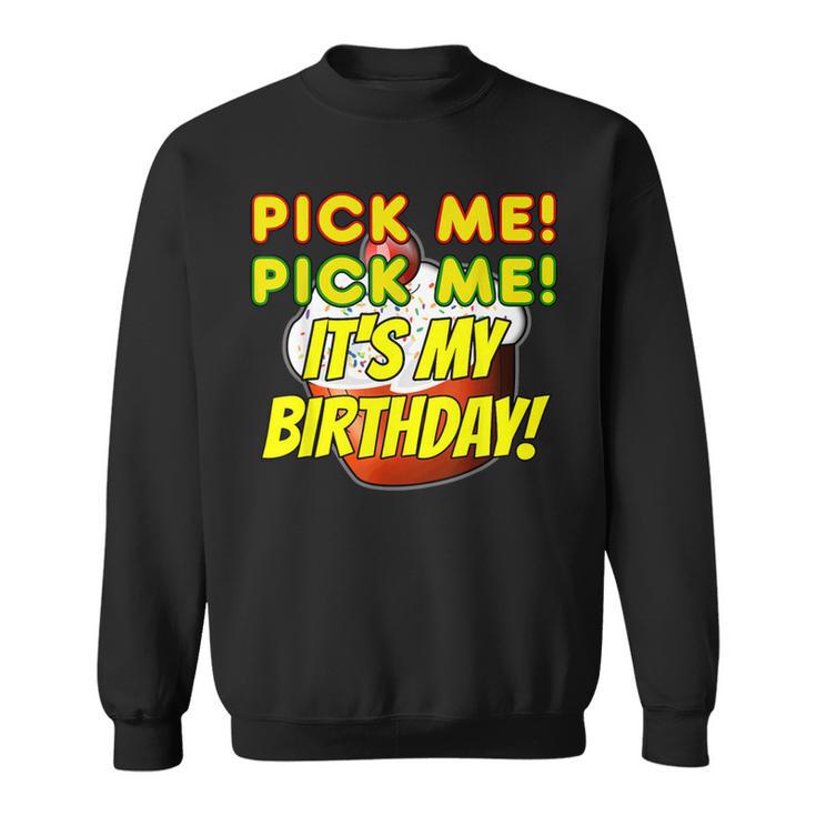 Birthday Cake Pick Me It's My Birthday Game Show Contestant Sweatshirt