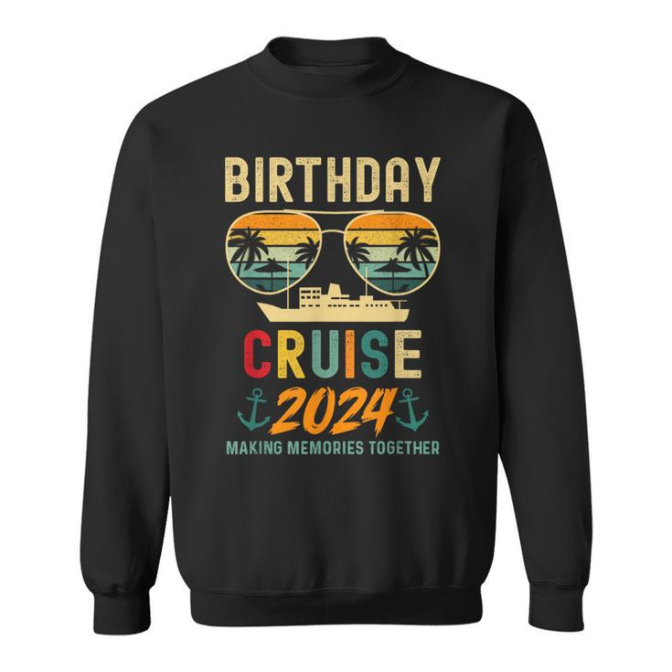 Birthday Cruise 2024 Squad Family Vacation Summer Sweatshirt