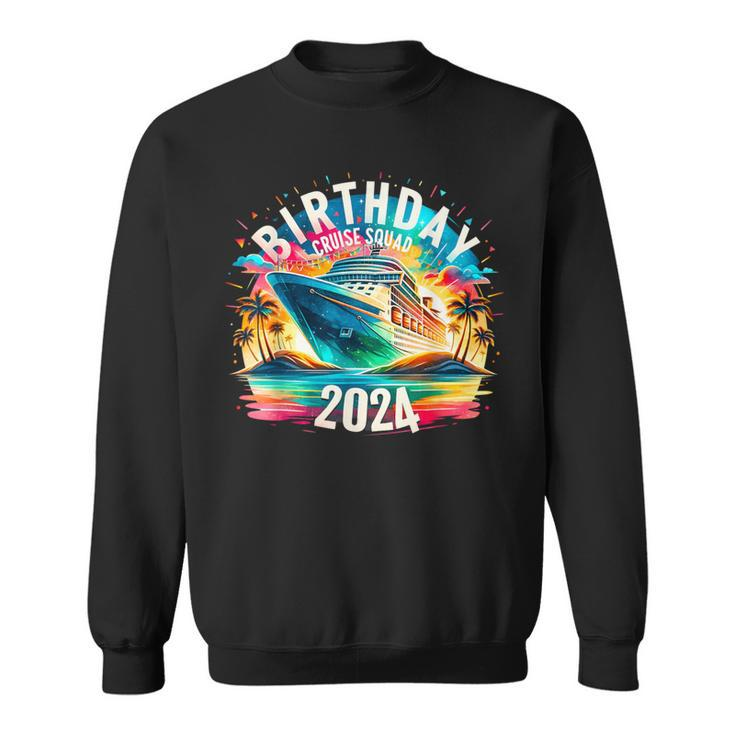 Birthday Cruise Squad 2024 Birthday Party Cruise 2024 Sweatshirt