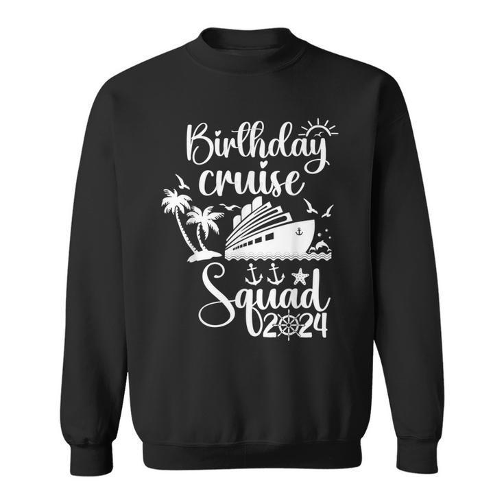 Birthday Cruise Squad 2024 Trip Holiday Family Matching Sweatshirt