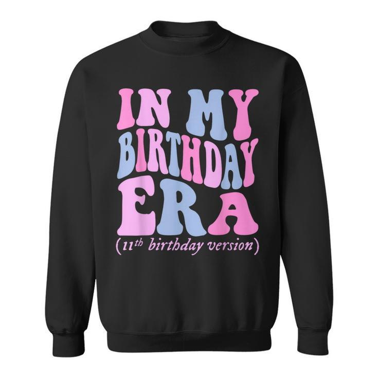 In My Birthday Era 11Th Birthday Version Boys Girls Groovy Sweatshirt