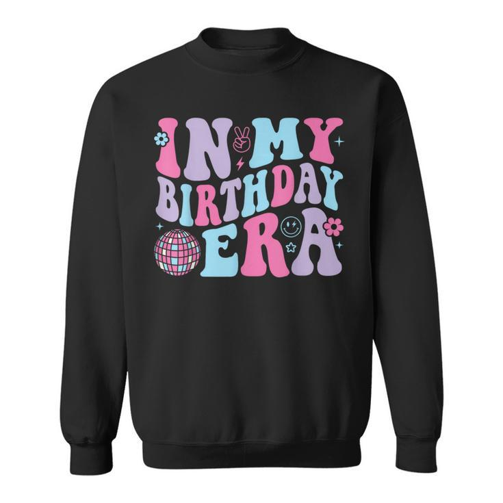 In My Birthday Era Birthday Sweatshirt
