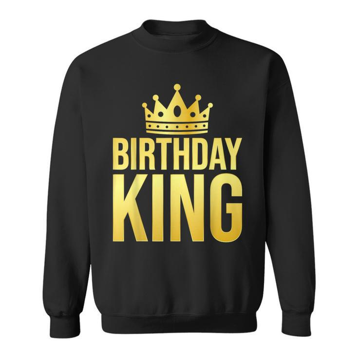 Birthday King Son Or Dad's Birthday Party Sweatshirt