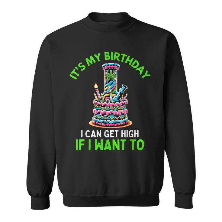 Birthday Marijuana Cannabis Weed 420 Stoner Humor Sweatshirt