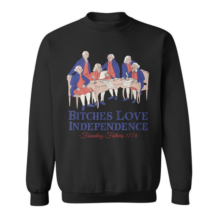 Bitches Love Independence 4Th Of July Sweatshirt