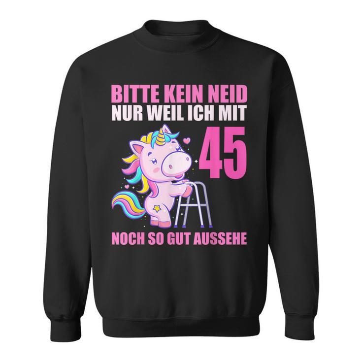 Bitte Kein Eneid Gut Aussehe 45 Jahre Unicorn 45Th Birthday Sweatshirt