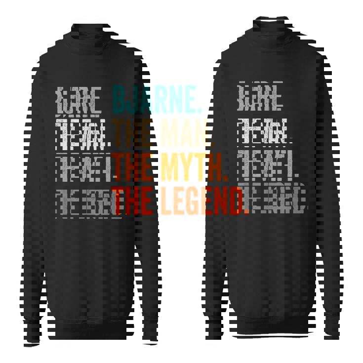 Bjarne The Man The Myth The Legend First Name Bjarne Sweatshirt