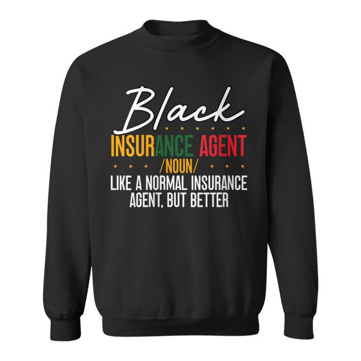 Black Insurance Agent African American Black History Month Sweatshirt