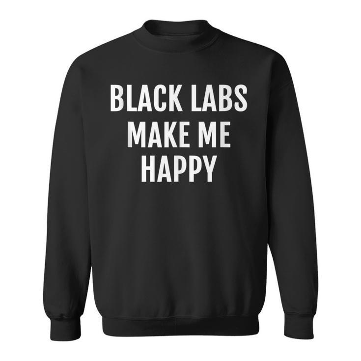 Black Lab Dog Lover Cute Labrador Dogs Saying Sweatshirt