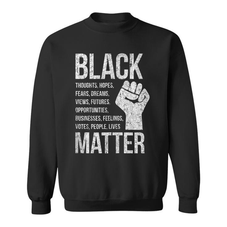 Black Lives Hopes Dreams Views Futures Businesses Matter Sweatshirt
