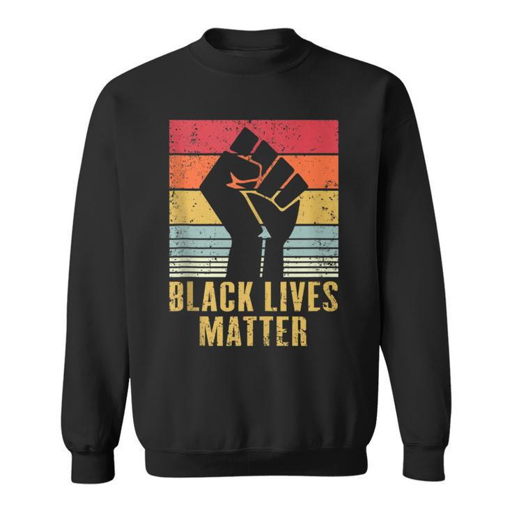 Black Lives Matter Blm Protest Black Fist Vintage Retro Sweatshirt