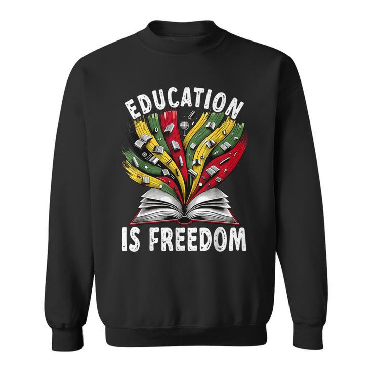 Black History Education Is Freedom Books Black History Sweatshirt