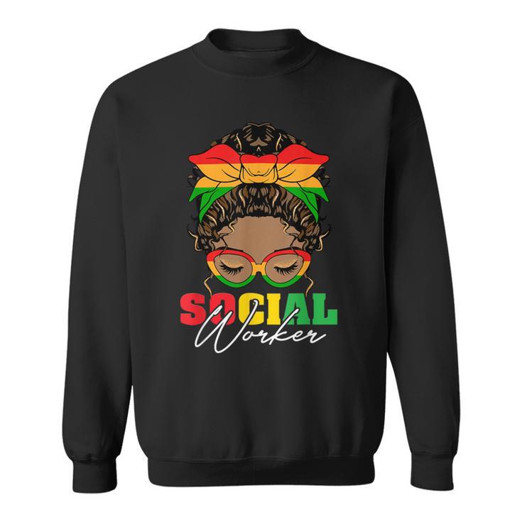 Black History Month Social Worker Social Work Month Women Sweatshirt