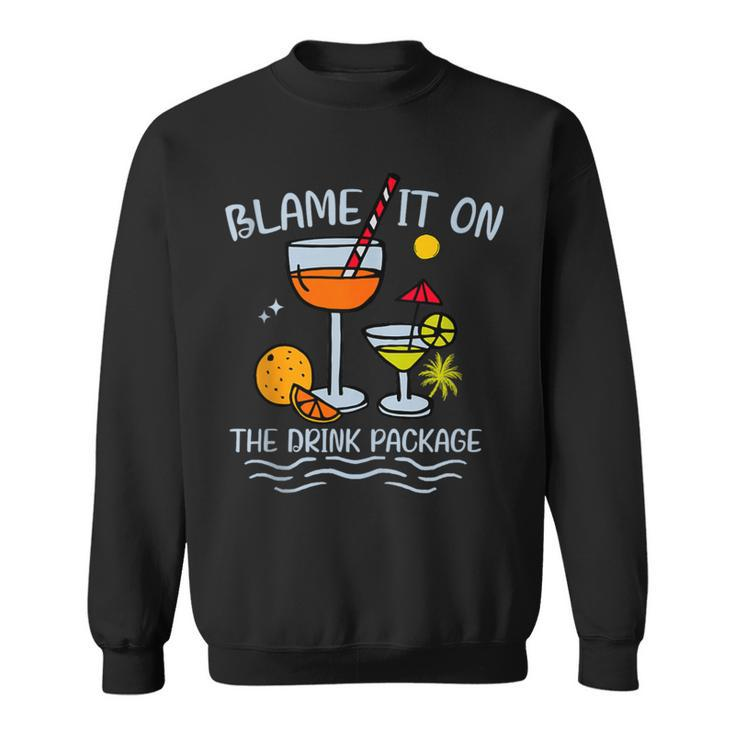 Blame It On The Drink Package Family Cruise Trip 2024 Sweatshirt