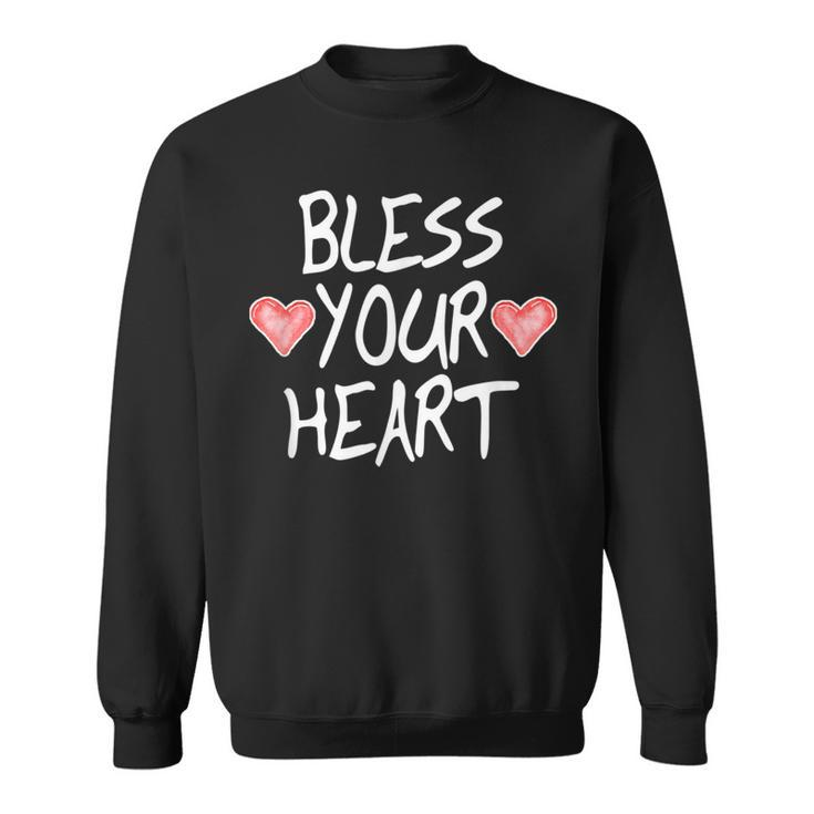 Bless Your Heart Southern Slang Sweatshirt