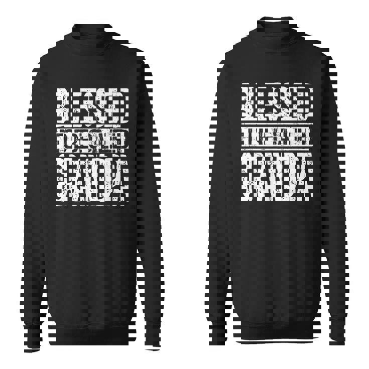 Blessed To Be Called Grandpa Dad Birthday Father's Day Sweatshirt