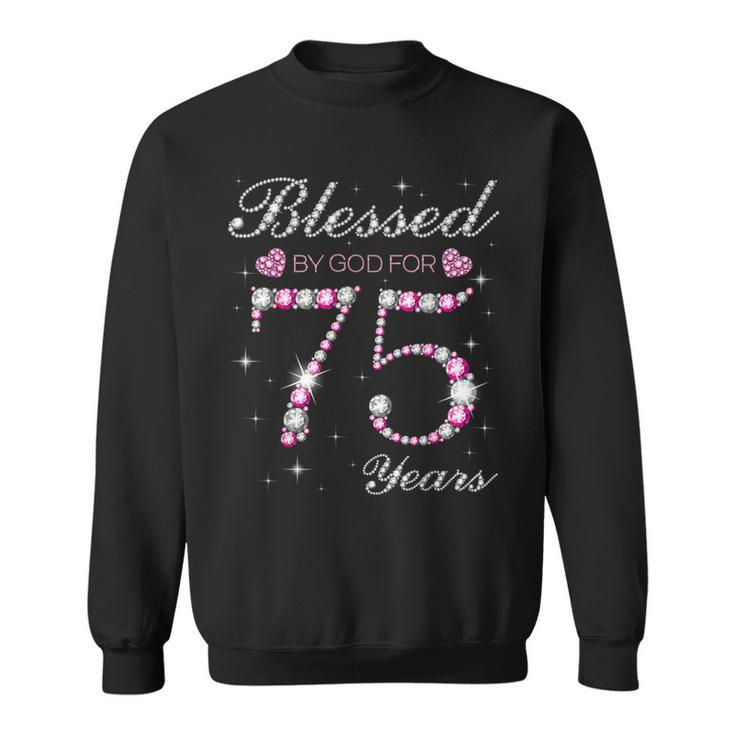 Blessed By God For 75 Years Old 75Th Birthday Party B-Day Sweatshirt