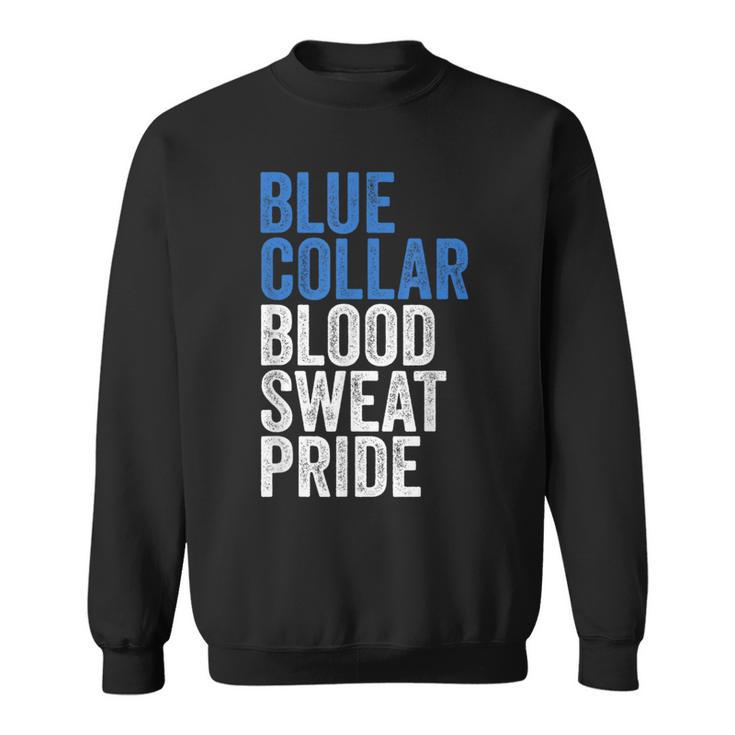 Blue Collar Blood Sweat Pride Craftsman Blue Collar Pride Sweatshirt