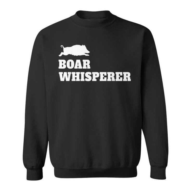 Boar Whisperer Hunting Season Wild Pigs Hog Hunters Sweatshirt