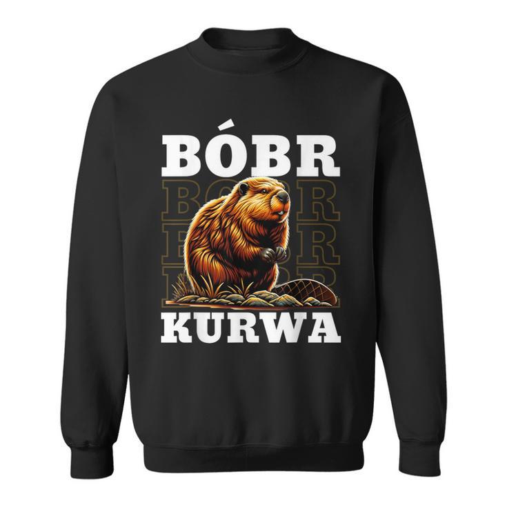 Bobr Kurwa Bober Bobr Meme Sweatshirt