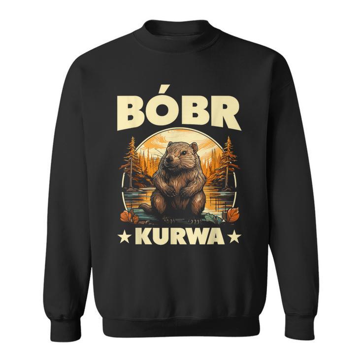 Bobr Kurwa Meme Bober Bobr Sweatshirt