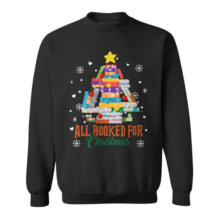 All Booked For Christmas Tree Books Librarian Bookworm Sweatshirt