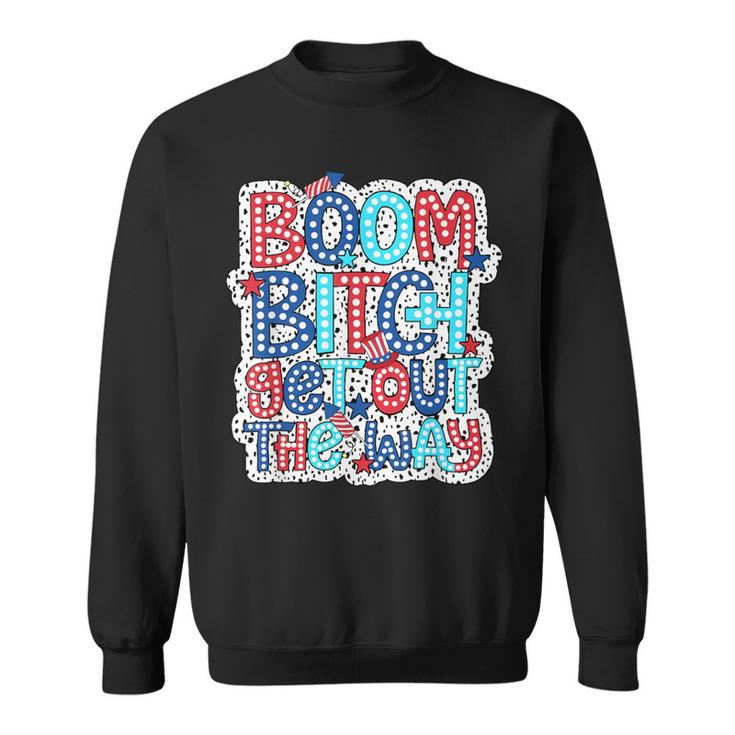 Boom Bitch Get Out The Way 4Th Of July Dalmatian Dots Sweatshirt