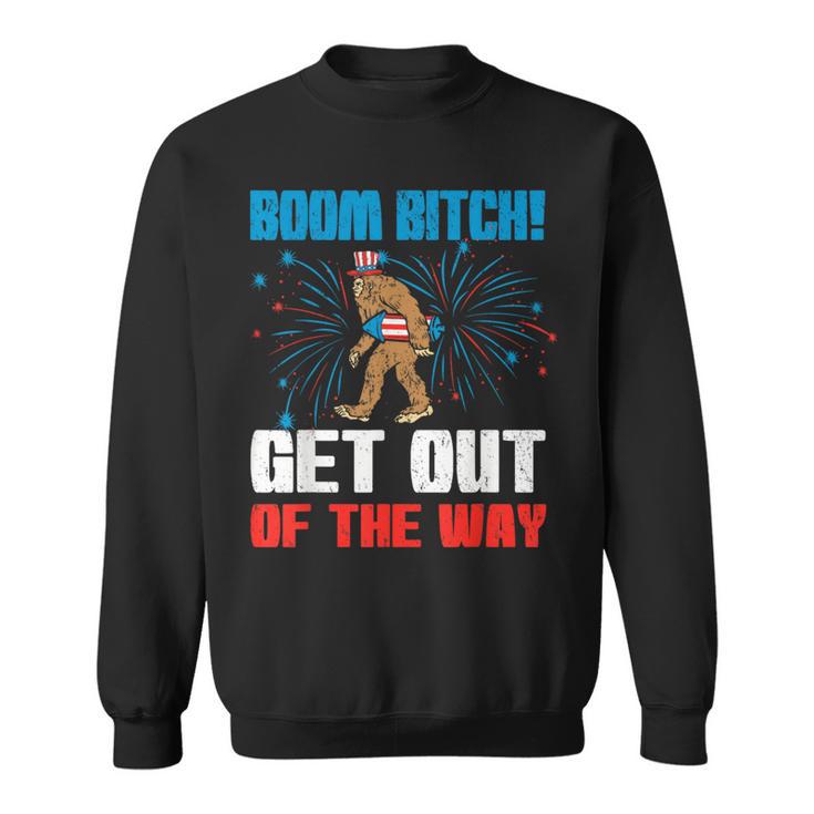 Boom Bitch Get Out The Way Retro 4Th Of July Patriotic Sweatshirt