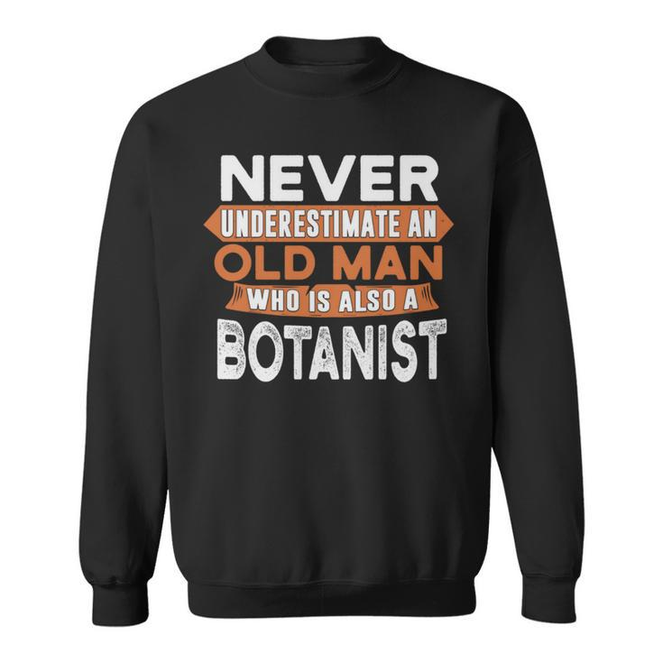 Who Is Also A Botanist Sweatshirt
