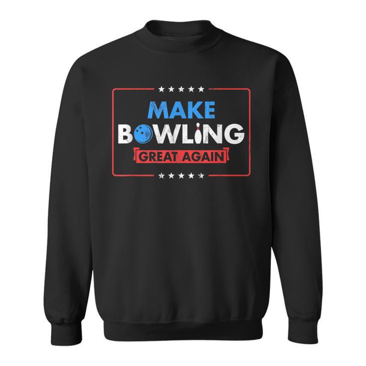 Make Bowling Great Again Witty Team Leader Bowler Sweatshirt