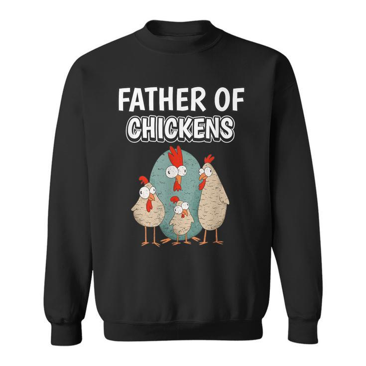 Boys Hen Dad Father's Day Father Of Chickens Sweatshirt